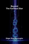 Beyond the Farthest Star - Edgar Rice Burroughs - 9789374124710