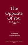 The Opposite of You The Beginning of Me - Sushanth Shyamsundar - 9789375102342