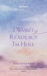 I Wasn't Ready, But I'm Here Notes Life Left Behind - Kyla Baker - 9789375270782