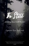 Be Still A Book of Poems to Still the Soul - Sytarria Rosa Kadzombe - 9789375272212