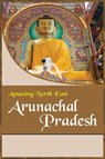 Amazing North East- Arunachal Pradesh - Aribam Indubala Devi - 9789380177250