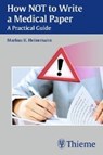How NOT to Write a Medical Paper - Markus Heinemann - 9789385062292