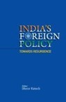 India's Foreign Policy Towards Resurgence - Dhruv Katoch - 9789386618788