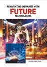 Reinventing Libraries with Future Technologies - PHADKE,  Dattatray Narayan - 9789387698772