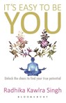 It's Easy To Be You - Radhika Kawlra Singh - 9789388414326
