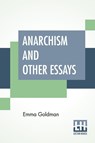 Anarchism And Other Essays - Emma Goldman - 9789389821505