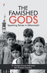 The Famished Gods - Paraveen Anshuman Kumar - 9789389843705