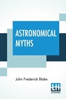 Astronomical Myths - John Frederick Blake - 9789389956597