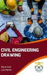 Civil Engineering Drawing - Alyne Cole ; Levi Martin - 9789390013654