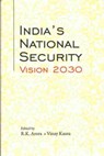 India's National Security Vision 2030 - R.K. Arora ; Vinay Kaura - 9789390095032