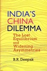 India`s China Dilemma - B.R. Deepak - 9789390095452