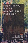 Men Who Have Made the Empire - George Chetwynd Griffith - 9789390439003