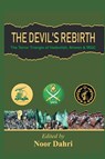 The Devils Rebirth : The Terror Triangle of Ikhwan, IRGC and Hezbollah - Noor Dahri - 9789390439645