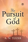 The Pursuit of God - TOZER,  A W - 9789390575732