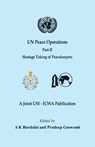 UN Peace Operations - Part II (Hostage Taking of Peacekeepers) - A K Bardalai ; Pradeep Goswami - 9789390917228