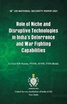 Role of Niche and Disruptive Technologies in India's Deterrence and War Fighting Capabilities - PANNU,  Lt Gen P J S - 9789390917440