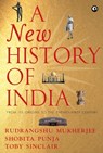 A NEW HISTORY OF INDIA - Rudrangshu Mukherjee ; Shobita Punja ; Toby Sinclair - 9789391047511