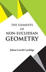The Elements of Non-Euclidean Geometry - Julian Lowell Coolidge - 9789393971616