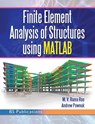 Finite Element Analysis of Structures Using MATLAB - M. V Rama Rao ; Andrew Pownuk - 9789395038720