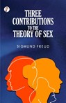 Three Contributions to the Theory of Sex - Sigmund Freud ; A. A. Abraham Arden Brill - 9789395229401