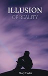 Illusion of Reality - Mary Taylor - 9789395756587