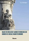 Naar een inclusief aanbestedingsbeleid binnen de sociale markteconomie - T.S. Huisjes - 9789400115620