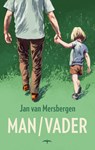 Man/Vader - Jan van Mersbergen - 9789400401235