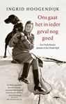 Ons gaat het in ieder geval nog goed - Ingrid Hoogendijk - 9789400406193