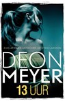 Bennie Griessel 2 : 13 uur - Deon Meyer - 9789400504196