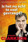Is het nu écht te veel gevraagd? - Jeremy Clarkson - 9789400504486