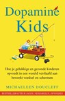 Dopamine Kids - Michaeleen Doucleff - 9789400517417