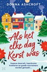 Als het elke dag kerst was - Donna Ashcroft - 9789400520547