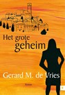 Het grote geheim - Gerard M. de Vries - 9789400800847