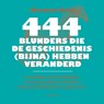 444 blunders die de geschiedenis (bijna) hebben veranderd - Herman Boel - 9789401424059