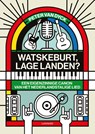 Watskeburt, Lage Landen? - Peter Van Dyck - 9789401457699