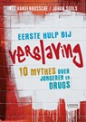 Eerste hulp bij verslaving - Inez Vandenbussche ; Johan Sools - 9789401461443