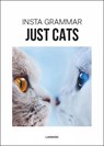 Insta Grammar - Just Cats - Irene Schampaert - 9789401463485