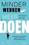 Minder werken, meer doen - Anneleen de Lille - 9789401486477