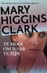 Te mooi om waar te zijn - Mary Higgins Clark - 9789401604031