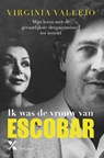 Ik was de vrouw van Escobar - Virginia Vallejo - 9789401606523
