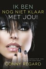 Ik ben nog niet klaar met jou - Conny Regard - 9789401900966