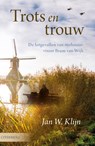 Trots en trouw - Jan W. Klijn - 9789401904568