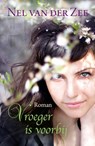 Vroeger is voorbij - Nel van der Zee - 9789401906623