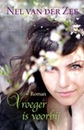 Vroeger is voorbij - Nel van der Zee - 9789401906630