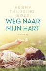 Weg naar mijn hart - dubbelroman - Henny Thijssing-Boer - 9789401907781
