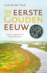 De eerste Gouden Eeuw - Luit van der Tuuk - 9789401908436
