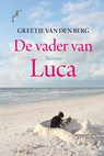 De vader van Luca - Greetje van den Berg - 9789401914765