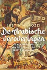 De Arabische veroveringen - Justin Marozzi - 9789401919142