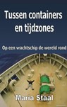 Tussen containers en tijdzones - Maria Staal - 9789402101706