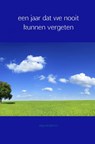 Een jaar dat we nooit kunnen vergeten - Anja Roberts - 9789402143874